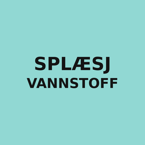 SPLÆSJ VANNSTOFF