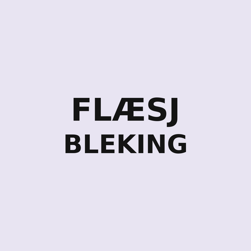 FLÆSJ BLEKING